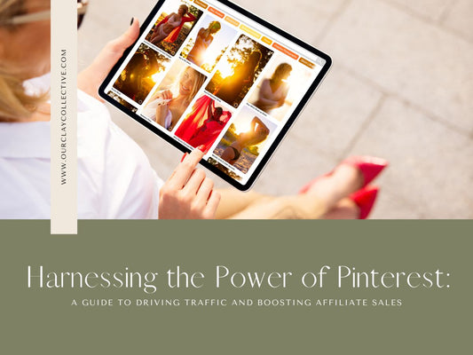 Harnessing the Power of Pinterest: A Guide to Driving Traffic and Boosting Affiliate Sales